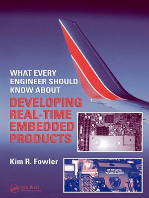 cover image of What Every Engineer Should Know About Developing Real-Time Embedded Products